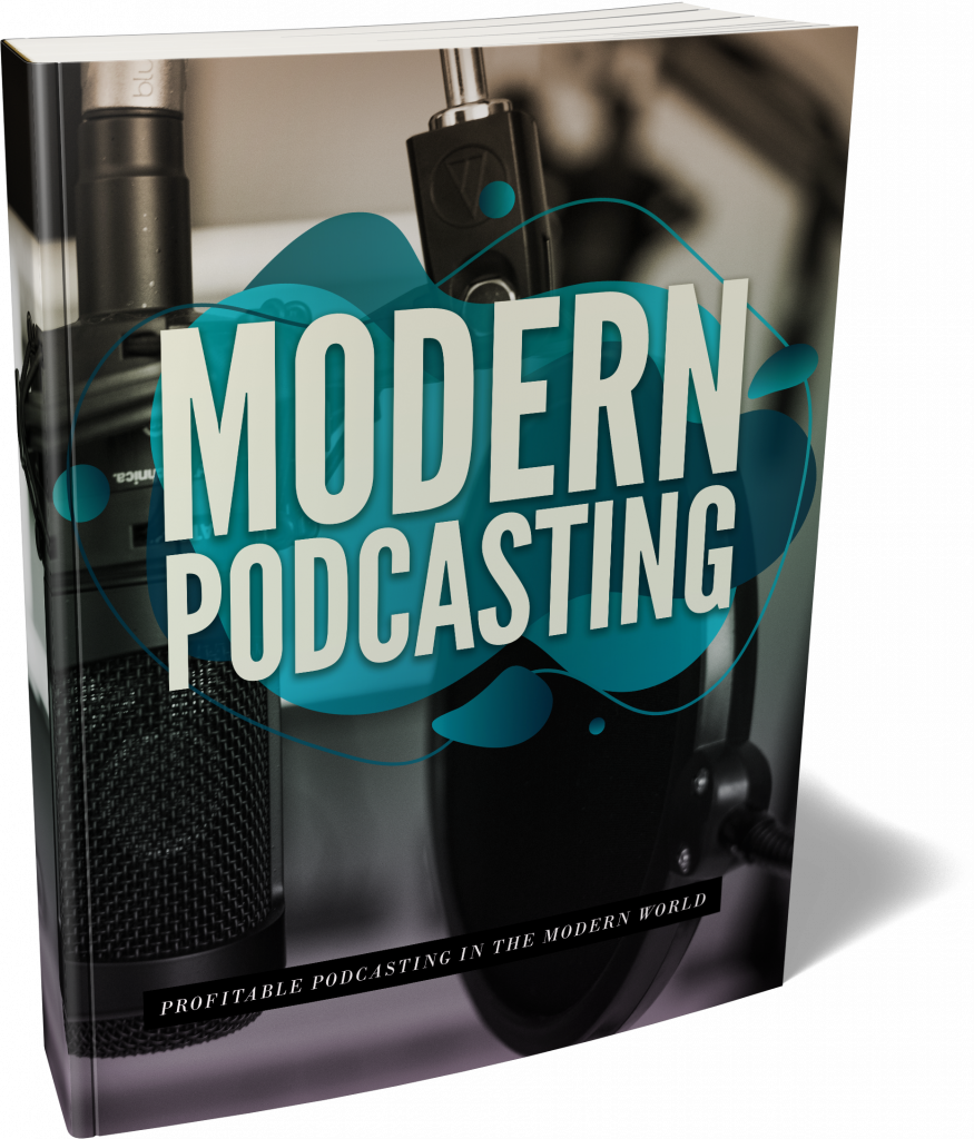 Modern Podcasting.