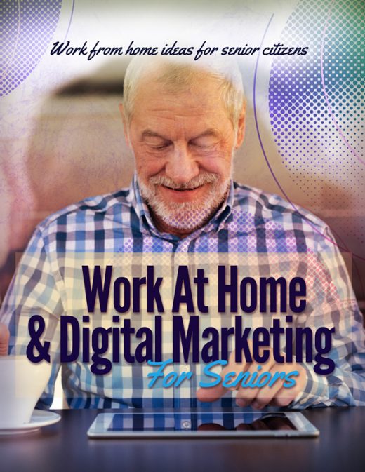 Work At Home & Digital Marketing For Seniors - Training Guide