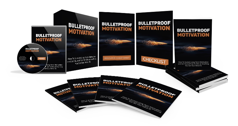 Bulletproof motivation.